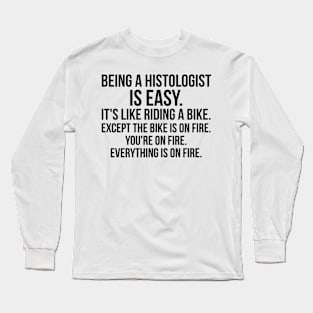 being a histologist Long Sleeve T-Shirt